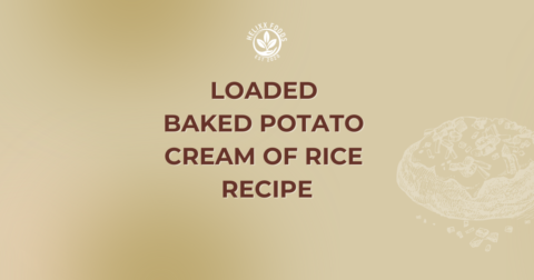 Loaded Baked Potato Cream of Rice Recipe