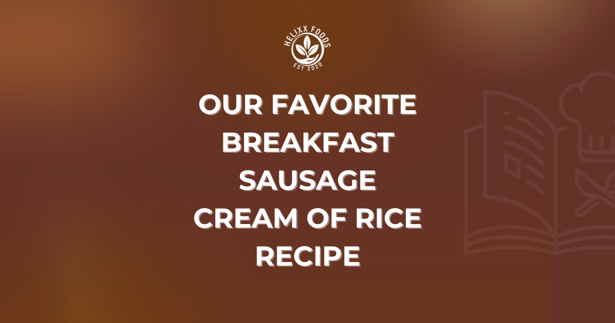 Breakfast Sausage Cream of Rice Recipe - Helixx Foods