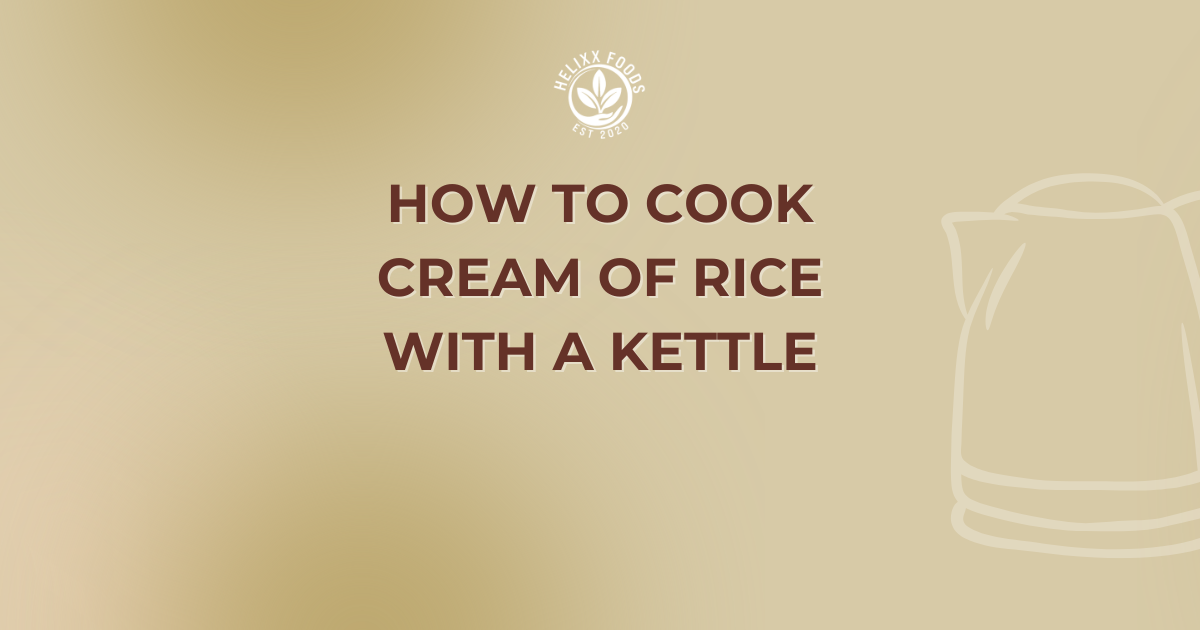 How to cook Cream of Rice using an electric Kettle - a guide from Helixx Foods